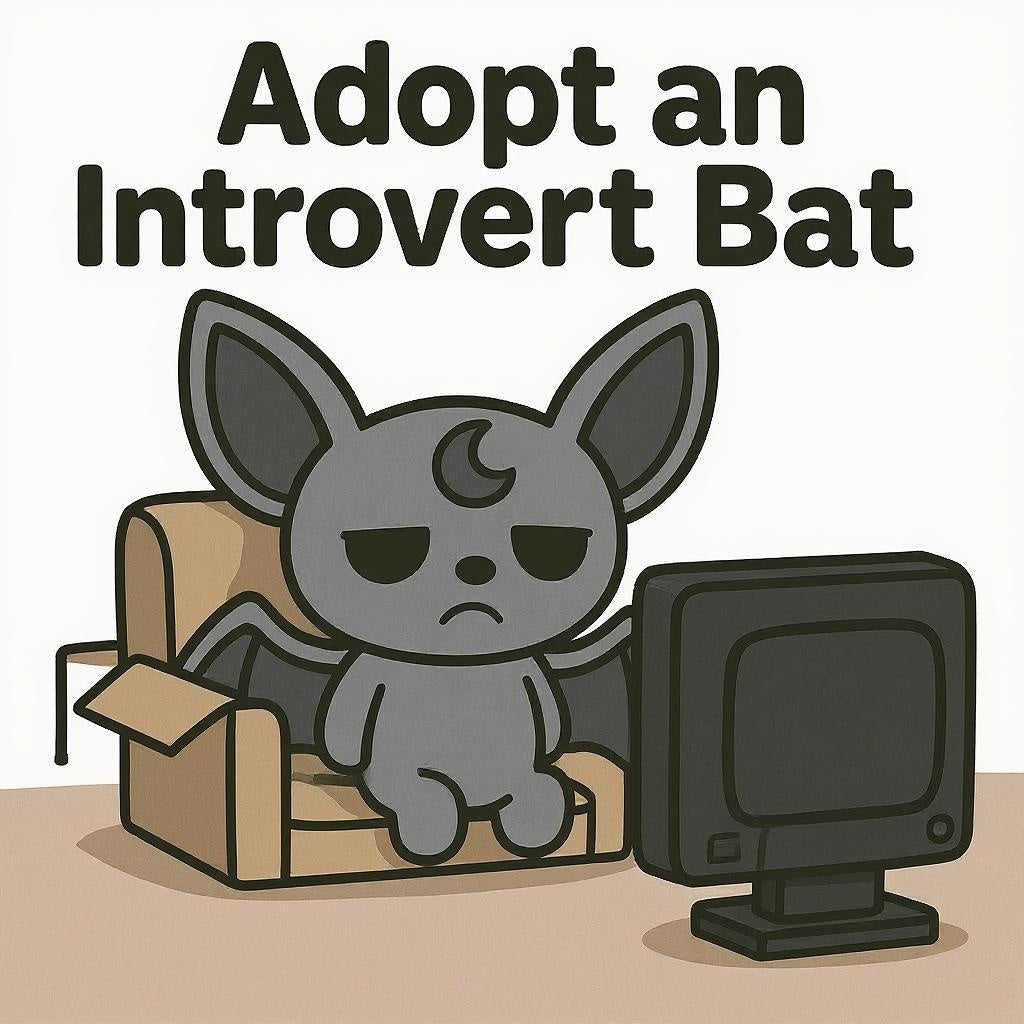 Introvert Bat